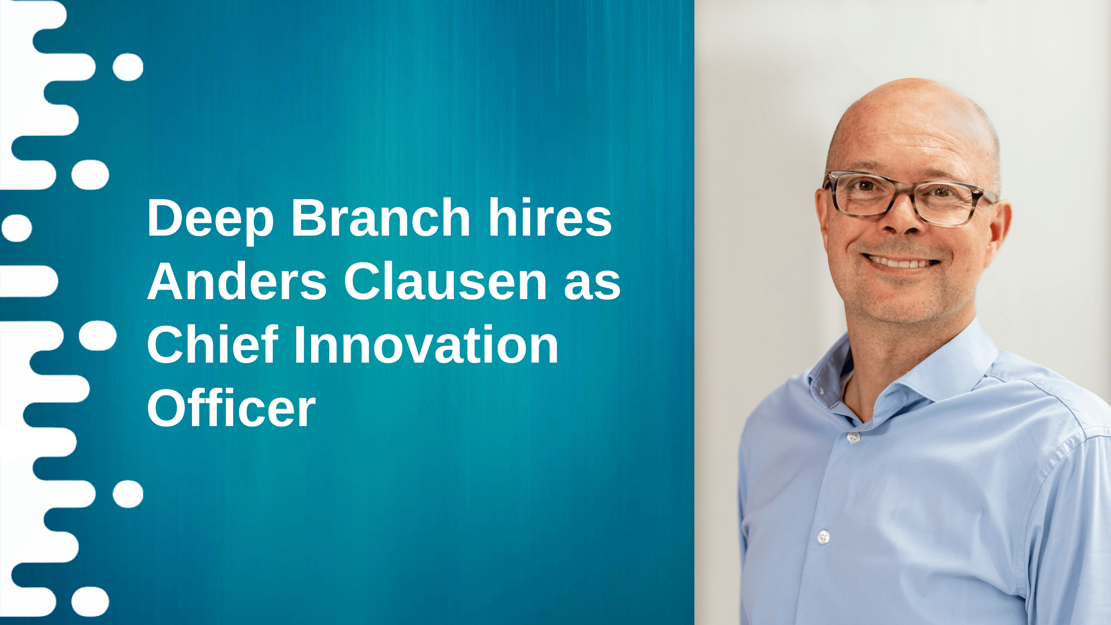 Deep Branch hires Anders Clausen as Chief Innovation Officer